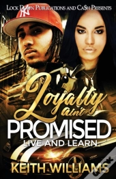 Loyalty Ain'T Promised: Live And Learn