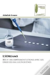 Lsdreams - Recit Des Experimentations Avec Les Drogues Hallucinogenes