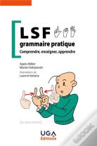 Lsf, Grammaire Pratique : Comprendre, Enseigner, Apprendre
