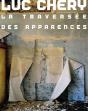 Luc Chery. La Traversee Des Apparences - Preview