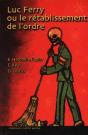 Luc Ferry Ou Le Rétablissement De L'Ordre - Preview