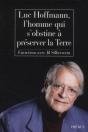 Luc Hoffmann, L'Homme Qui S'Obstine À Préserver La Terre ; Entretiens - Preview