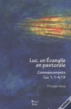 Capa do artigo Luc, Un Evangile En Pastorale : Commencement Luc 1, 1-4, 13