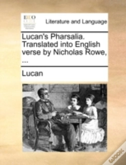Capa do artigo Lucan'S Pharsalia. Translated Into English Verse By Nicholas Rowe, ...
