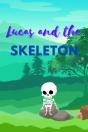 Lucas And The Skeleton - Preview