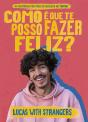 Lucas with Strangers - Como é que te posso fazer feliz? - Preview