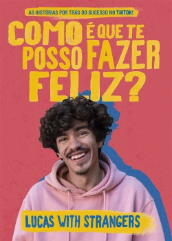 Capa do artigo Lucas with Strangers - Como é que te posso fazer feliz?