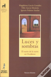 Luces Y Sombras : El Sueño De La Razon En Occidente 