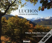 Capa do artigo Luchon ; Urbaine Et Pyrénéenne ; Ville, Vallées, Villages