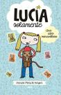 Lucía Solamente 1 - Una Idea Maravillosa - Preview