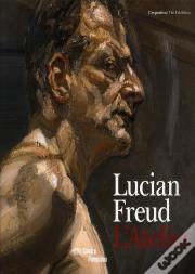 Lucian Freud ; L'Atelier