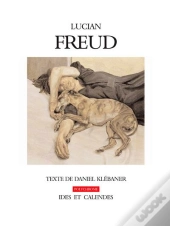 Lucian Freud ; Le Corps Et L'Horizon