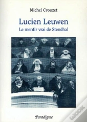 Lucien Leuwen ; Le Mentir Vrai De Stendhal