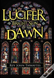 Capa do artigo Lucifer, Bright Son Of The Dawn