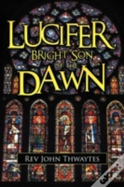 Capa do artigo Lucifer, Bright Son Of The Dawn