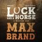 Luck And A Horse - Preview