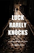 Luck Rarely Knocks
