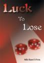 Luck To Lose - Preview