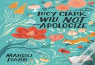 Lucy Clark Will Not Apologize