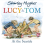 Lucy & Tom At The Seaside - Preview
