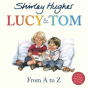 Lucy & Tom: From A To Z - Preview