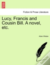 Capa do artigo Lucy, Francis And Cousin Bill. A Novel,