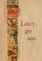 Lucy, Go See. - Preview