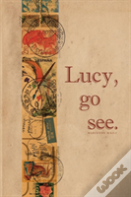 Lucy, Go See.