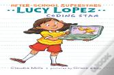 Lucy Lopez: Coding Star