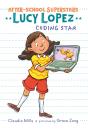 Lucy Lopez: Coding Star - Preview