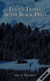 Lucy'S Trials In The Black Hills