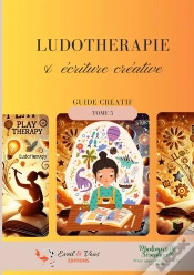 Capa do artigo Ludothérapie & Écriture Créative : Guide Créatif