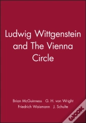 Ludwig Wittgenstein And The Vienna Circle
