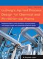 Ludwig'S Applied Process Design For Chemical And Petrochemical Plants - Preview