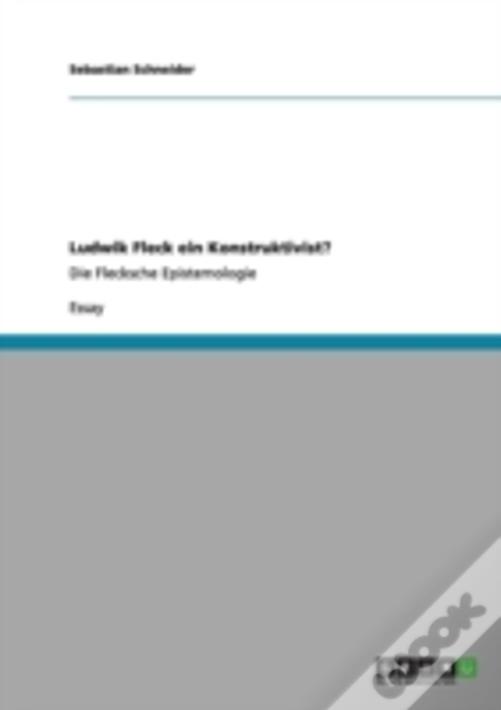 Ludwik Fleck Ein Konstruktivist?