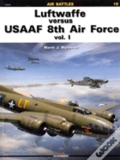 Luftwaffe Versus Usaaf 8th Air Force
