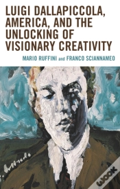 Capa do artigo Luigi Dallapiccola, America, And The Unlocking Of Visionary Creativity