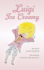 Luigi Ice Creamy - Preview