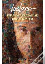 Luís Louro - Uma Vida a Trabalhar para o Boneco