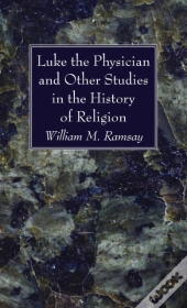 Luke The Physician And Other Studies In