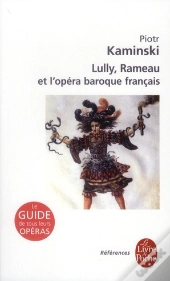 Lully, Rameau Et Le Baroque Francais