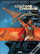 L'Ultime Chimère - Tome 03 : La Légende
