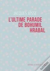 L'Ultime Parade De Bohumil Hrabal