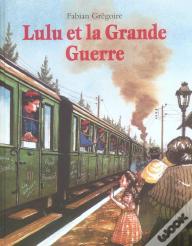 Lulu Et La Grande Guerre