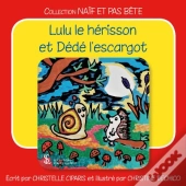 Lulu L'Escargot Et Dédé Le Hérisson