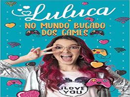 Luluca no Mundo Bugado dos Games