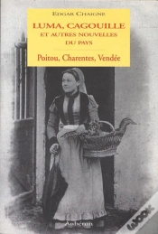 Capa do artigo Luma, Cagouille Et Autres Nouvelles Du Pays ; Poitou, Charentes, Vendée