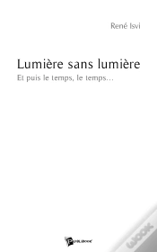Capa do artigo Lumière Sans Lumière ; Et Puis Le Temps, Le Temps...