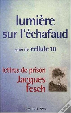 Capa do artigo Lumière Sur L'Échafaud ; Jacques Fesch : Lettres De Prison