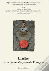Lumières De La Franc-Maconnerie Francaise